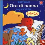 Ora di nanna. BabySauri. Ediz. illustrata libro