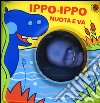 Ippo-Ippo nuota e va. Ediz. illustrata. Con gadget libro