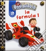 La formula 1. Oggi guido io. Ediz. illustrata libro