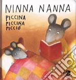 Ninnananna piccina piccina picciò. Ediz. illustrata libro