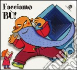 Facciamo bù! I buchini. Ediz. illustrata libro