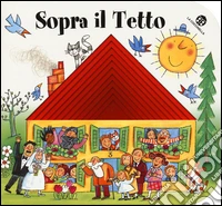 Sopra il tetto. I buchini. Ediz. illustrata libro