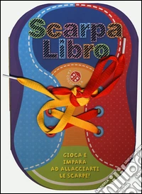 Scarpa libro. Ediz. illustrata libro
