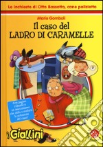 Il caso del ladro di caramelle. Le inchieste di Otto Bassotto, cane poliziotto libro