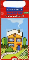 Di che colore è? Ediz. illustrata libro