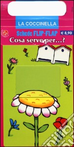 Cosa serve per? Ediz. illustrata libro