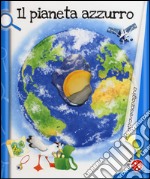 Il pianeta azzurro. Ediz. a colori libro