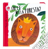 Chi c'è nella foresta? Cucù chi sono? Ediz. a colori libro