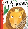 Chi c'è nella foresta? Cucù chi sono? Ediz. a colori libro