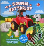 Chi fa brumm in fattoria? Ediz. a colori libro