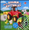 Chi fa brumm in fattoria? Ediz. a colori libro