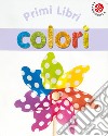 Colori. Ediz. a colori libro