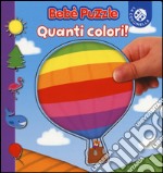 Quanti colori! Bebè puzzle. Ediz. illustrata libro