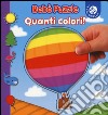 Quanti colori! Bebè puzzle. Ediz. illustrata libro