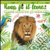 Roarr fa il leone... Quanti suoni tra gli animali! Ediz. a colori libro