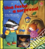 Una festa a sorpresa! Ediz. a colori libro