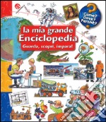 La mia grande enciclopedia. Guarda, scopri, impara! Ediz. a colori