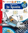 Esploriamo lo spazio. Ediz. illustrata libro