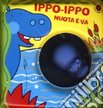 Ippo-Ippo nuota e va. Ediz. illustrata. Con gadget libro