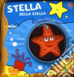 Stella bella stella. Ediz. a colori. Con gadget libro