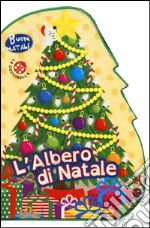 L'albero di Natale. Buon Natale! Ediz. illustrata libro