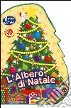 L'albero di Natale. Buon Natale! Ediz. illustrata libro