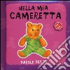 Nella mia cameretta. Parole per te. Ediz. a colori libro