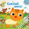 Cuccioli amici. Ediz. a colori libro