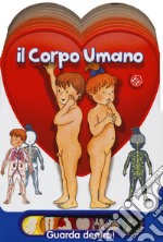 Il corpo umano. Ediz. a colori libro