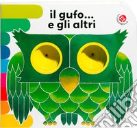 Il gufo... e gli altri. Ediz. a colori