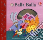 Balla balla. Ediz. a colori. Con CD-ROM libro