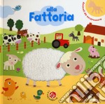 Alla fattoria. Ediz. a colori libro