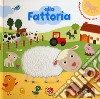 Alla fattoria. Ediz. a colori libro