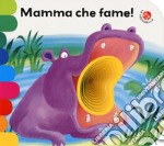 Mamma, che fame! Ediz. a colori libro