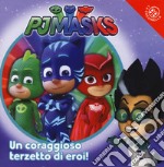 Un coraggioso terzetto di eroi. Pj Masks libro