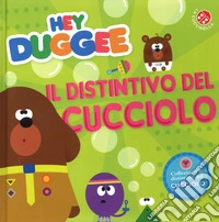 Il distintivo del cucciolo. Hey Duggee. Ediz. a colori libro