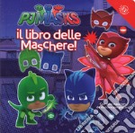 Il libro delle maschere. Pj Masks. Ediz. a colori. Con gadget libro