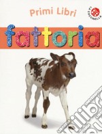 Fattoria. Ediz. a colori libro