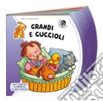 Grandi e cuccioli. Ediz. a colori libro