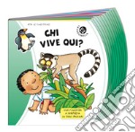 Chi vive qui? Ediz. a colori libro