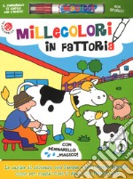 Millecolori in fattoria. Ediz. a colori. Con gadget libro