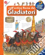 Nell'antica Roma dei gladiatori. Ediz. a spirale. Con DVD video libro