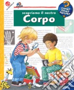 Scopriamo il nostro corpo. Ediz. a colori. Con DVD video libro