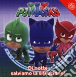 Di notte salviamo la situazione! Pj Masks. Ediz. a colori libro