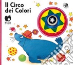 Il circo dei colori. Ediz. a colori