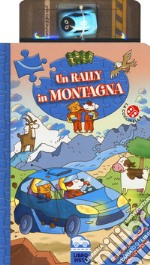 Un rally in montagna. Ediz. a colori. Con gadget libro