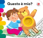 Questo è mio? Ediz. a colori libro