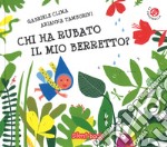 Chi ha rubato il mio berretto? Ediz. a colori libro