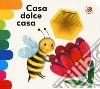 Casa dolce casa. Ediz. a colori libro