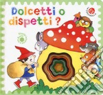 Dolcetti o dispetti? Ediz. a colori libro